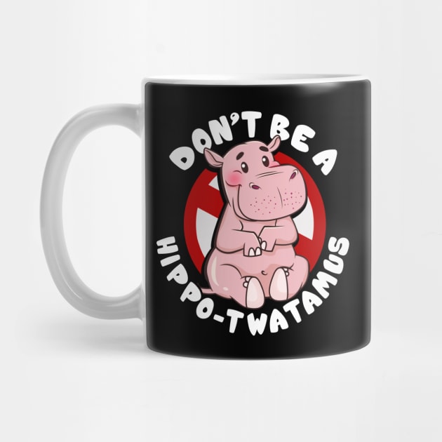 Funny Don't Be a Hippo-Twatamus Hippopotamus Pun by theperfectpresents